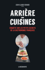 Title: Arrière-cuisines, Author: Jean-Claude Renard