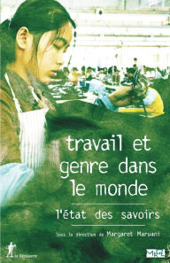 Title: Travail et genre dans le monde, l'état des savoirs, Author: Margaret Maruani