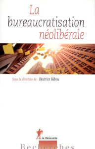 Title: La bureaucratisation néolibérale, Author: La Découverte