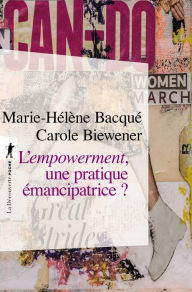 Title: L'empowerment, une pratique émancipatrice ?, Author: Marie-Hélène BACQUÉ