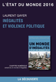 Title: Chapitre L'état du monde 2016 - Inégalités et violence politique, Author: Laurent GAYER