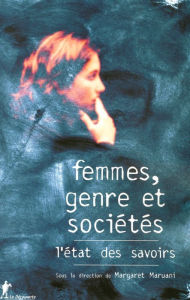 Title: Femmes, genre et sociétés, l'état des savoirs, Author: Margaret MARUANI