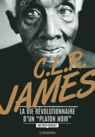 Title: C. L. R. James, Author: Matthieu Renault