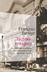 Title: Technocritiques, Author: François Jarrige