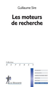 Title: Les moteurs de recherche, Author: Guillaume Sire