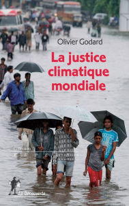 Title: La justice climatique mondiale, Author: Olivier Godard