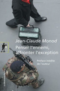 Title: Penser l'ennemi, affronter l'exception, Author: Jean-Claude Monod