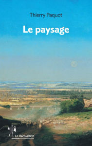 Title: Le paysage, Author: Thierry Paquot