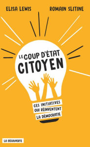 Title: Le coup d'État citoyen, Author: Elisa Lewis