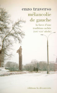 Title: Mélancolie de gauche, Author: Enzo TRAVERSO