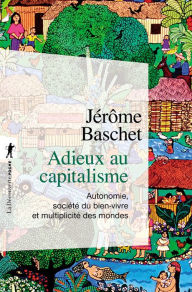 Title: Adieux au capitalisme, Author: Jérôme BASCHET