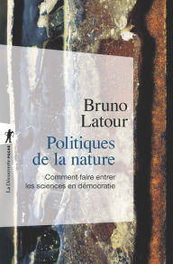 Title: Politiques de la nature, Author: Bruno Latour