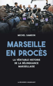 Title: Marseille en procès, Author: Michel Samson