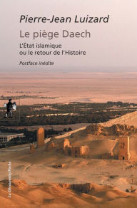 Title: Le piège Daech, Author: Pierre-Jean Luizard