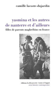 Title: Yasmina et les autres, de Nanterre et d'ailleurs, Author: Camille LACOSTE-DUJARDIN