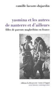 Title: Yasmina et les autres, de Nanterre et d'ailleurs, Author: Camille Lacoste-Dujardin