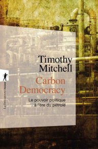 Title: Carbon Democracy, Author: Timothy Mitchell
