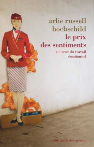 Title: Le prix des sentiments, Author: Arlie Russell Hochschild