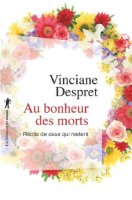 Title: Au bonheur des morts, Author: Vinciane Despret
