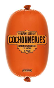 Title: Cochonneries, Author: Guillaume Coudray