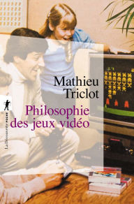 Title: Philosophie des jeux vidéo, Author: Mathieu Triclot