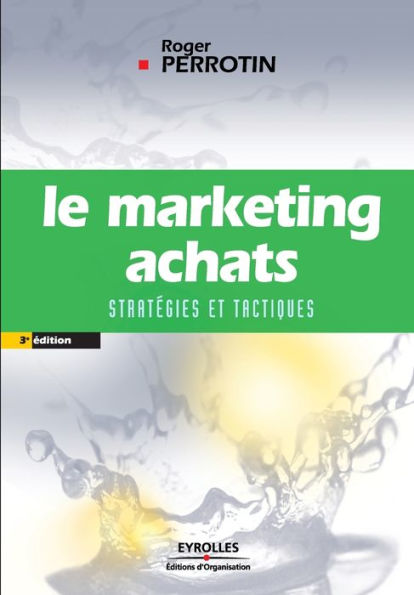 Le marketing achats: Stratï¿½gies et tactiques