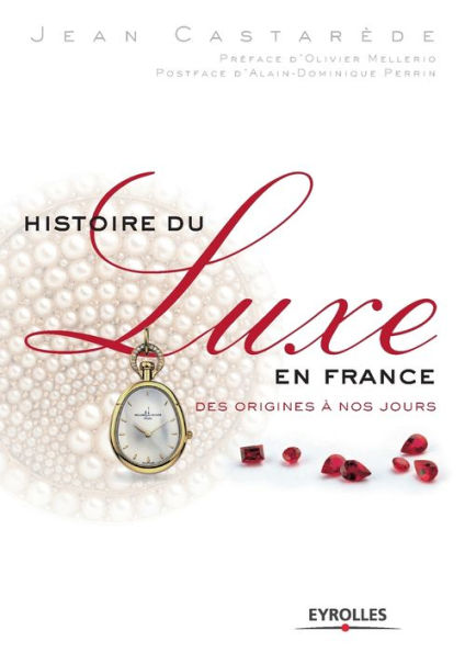 Histoire du luxe en France: Des origines à nos jours