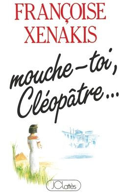 Mouche-toi Clï¿½opï¿½tre