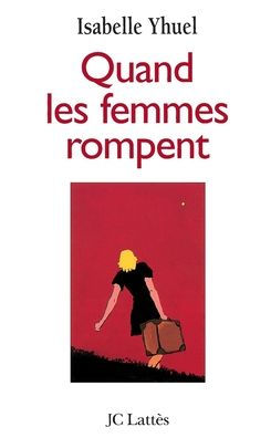 Quand les femmes rompent