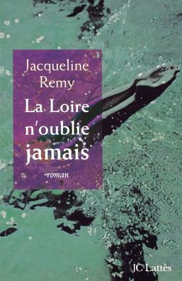 La Loire n'oublie jamais