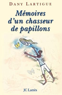 Mï¿½moires d'un chasseur de papillons