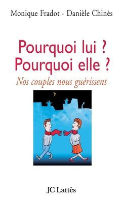Pourquoi lui ? elle Nos couples nous guï¿½rissent