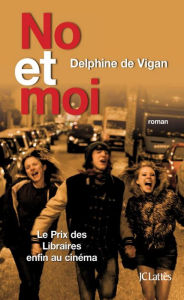 Title: No et moi (No and Me), Author: Delphine de Vigan