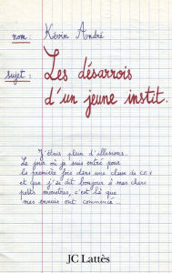 Title: Les désarrois d'un jeune instit, Author: Kévin André