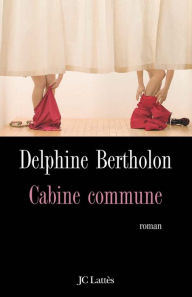 Title: Cabine commune, Author: Delphine Bertholon