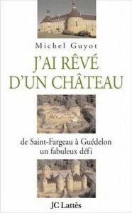 Title: J'ai rêvé d'un château, Author: Michel Guyot