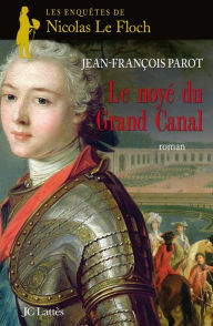 Title: Le noyé du grand canal : N°8: Une enquête de Nicolas Le Floch, Author: Jean-François Parot