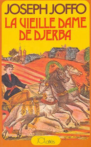 Title: La vieille dame de Djerba, Author: Joseph Joffo