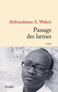 Title: Passage des larmes, Author: Abdourahman A. Waberi