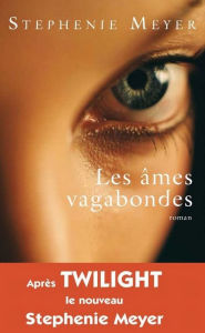 Title: Les âmes vagabondes, Author: Stephenie Meyer