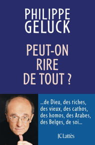 Title: Peut-on rire de tout ?, Author: Philippe Geluck