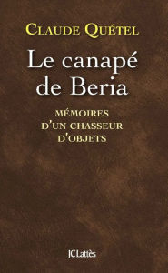 Title: Le canapé de Beria, Author: Claude Quétel