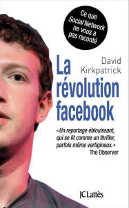 Title: La révolution facebook, Author: David Kirkpatrick