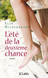Title: L'été de la deuxième chance, Author: Elin Hilderbrand