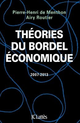 Thï¿½ories du bordel ï¿½conomique