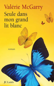 Title: Seule dans mon grand lit blanc, Author: Valérie Mc Garry