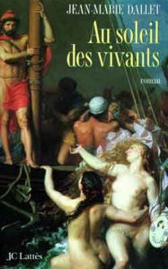 Title: Au soleil des vivants, Author: Jean-Marie Dallet