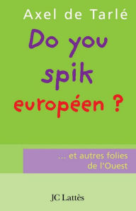 Title: Do you spik européen ?, Author: Axel de Tarlé