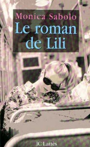 Title: Le roman de Lili, Author: Monica Sabolo