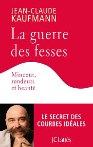 Title: La guerre des fesses, Author: Jean-Claude Kaufmann